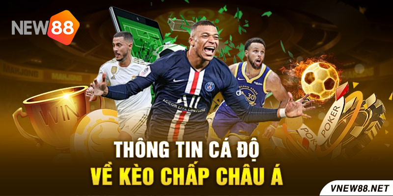 Thông tin cá độ về kèo chấp châu Á